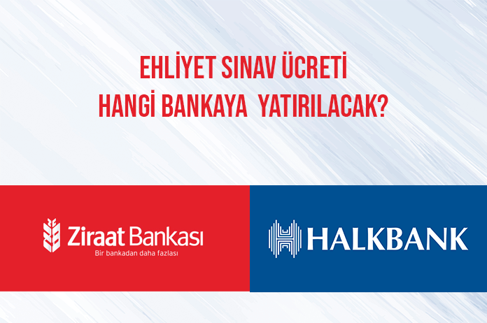 Ehliyet Sınav Ücreti Hangi Bankaya Yatırılmalı?